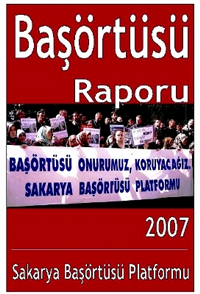 Başörtüsü Raporu 2007: “Yasak da sürüyor, direniş de!”