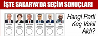 İşte Sakarya'da Seçim Sonuçları