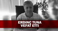 Erdinç Tuna'yı Kaybettik