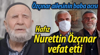 Hafız Nurettin Özçınar vefat etti.