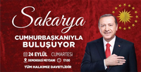 CUMHURBAŞKANI SAKARYA'YA GELİYOR