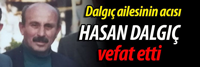 Hasan Dalgıç vefat etti